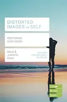 Imágenes distorsionadas del yo (Lifebuilder Study Guides) - Restaurando nuestra visión (Ryan Juanita (Autor)) - Distorted images of Self (Lifebuilder Study Guides) - Restoring our Vision (Ryan Juanita (Author))