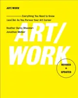 Arte/Trabajo - Revisado y actualizado: Todo lo que necesita saber (y hacer) en su carrera artística - Art/Work - Revised & Updated: Everything You Need to Know (and Do) as You Pursue Your Art Career