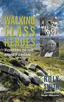 Héroes de la Clase Caminante - Pioneros del Derecho a Deambular - Walking Class Heroes - Pioneers of the Right to Roam