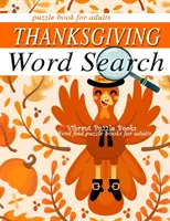 Libro de sopas de letras para adultos: Libro de sopas de letras para adultos - THANKSGIVING word search puzzle books for adults.: Word find puzzle books for adults