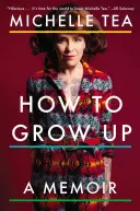 Cómo crecer: A Memoir - How to Grow Up: A Memoir