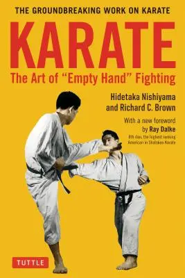 Karate: El arte de luchar con las manos vacías: La obra pionera del kárate - Karate: The Art of Empty Hand Fighting: The Groundbreaking Work on Karate