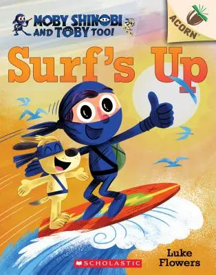 ¡Surf's Up! Un libro de bellota (Moby Shinobi y Toby, ¡también! #1), 1 - Surf's Up!: An Acorn Book (Moby Shinobi and Toby, Too! #1), 1