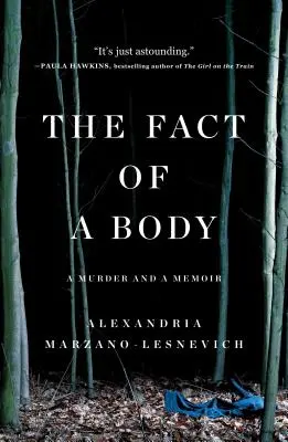 El hecho de un cuerpo: Un asesinato y unas memorias - The Fact of a Body: A Murder and a Memoir