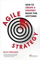 Estrategia ágil: Cómo crear una estrategia preparada para todo: Cómo crear una estrategia preparada para todo - Agile Strategy: How to Create a Strategy Ready for Anything: How to Create a Strategy Ready for Anything