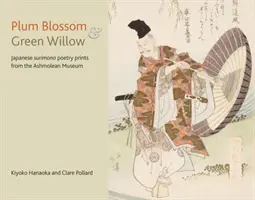 Flor de ciruelo y sauce verde: Grabados poéticos japoneses surimono del Museo Ashmolean - Plum Blossom and Green Willow: Japanese Surimono Poetry Prints from the Ashmolean Museum