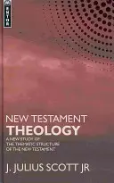 Teología del Nuevo Testamento: Un nuevo estudio de la estructura temática del Nuevo Testamento - New Testament Theology: A New Study of the Thematic Structure of the New Testament