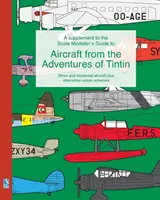 Suplemento de la Guía del modelista a escala de los aviones de las aventuras de Tintín. - A supplement to the Scale Modeller's Guide to Aircraft from the Adventures of Tintin