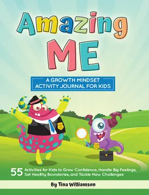 Amazing Me: Diario de actividades para niños con mentalidad de crecimiento - Amazing Me: A Growth Mindset Activity Journal for Kids