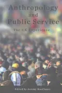 Antropología y servicio público: La experiencia del Reino Unido - Anthropology and Public Service: The UK Experience