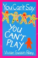 No puedes decir que no sabes jugar - You Can't Say You Can't Play