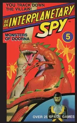 Sea un espía interplanetario El monstruo de Doorna - Be An Interplanetary Spy: Monster of Doorna