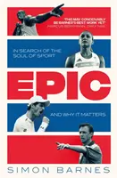 Epic - En busca del alma del deporte y de su importancia - Epic - In Search of the Soul of Sport and Why It Matters