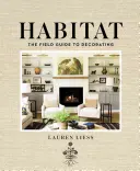 Hábitat: Guía de campo de la decoración - Habitat: The Field Guide to Decorating
