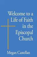 Bienvenidos a una vida de fe en la Iglesia Episcopal - Welcome to a Life of Faith in the Episcopal Church