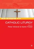 Scm Studyguide: Liturgia católica - Scm Studyguide: Catholic Liturgy