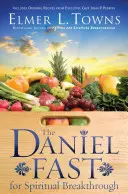 El Ayuno de Daniel para el Avance Espiritual - The Daniel Fast for Spiritual Breakthrough