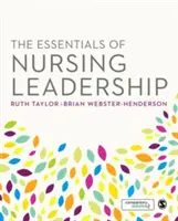 Lo esencial del liderazgo en enfermería - The Essentials of Nursing Leadership