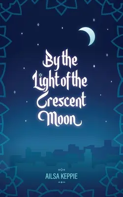 A la luz de la luna creciente - By the Light of the Crescent Moon