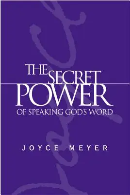 El poder secreto de hablar la Palabra de Dios - The Secret Power of Speaking God's Word