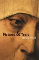 Cuadros y lágrimas: Una historia de personas que han llorado delante de cuadros - Pictures & Tears: A History of People Who Have Cried in Front of Paintings