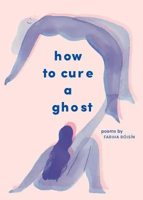 Cómo curar a un fantasma - How to Cure a Ghost