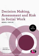 Toma de decisiones, evaluación y riesgo en el trabajo social - Decision Making, Assessment and Risk in Social Work