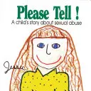 Por favor, cuéntalo: la historia de un niño sobre abusos sexuales - Please Tell: A Child's Story about Sexual Abuse