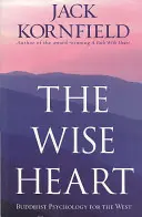 Corazón sabio - Psicología budista para Occidente - Wise Heart - Buddhist Psychology for the West