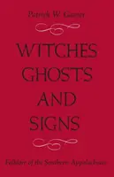 Brujas, fantasmas y señales: Folklore de los Apalaches del Sur - Witches, Ghosts, and Signs: Folklore of the Southern Appalachians