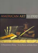 Arte americano hasta 1900: Una historia documental - American Art to 1900: A Documentary History