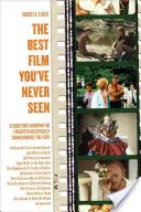 La mejor película que nunca has visto: 35 directores defienden las películas olvidadas o criticadas que más les gustan - The Best Film You've Never Seen: 35 Directors Champion the Forgotten or Critically Savaged Movies They Love