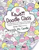 Clase de garabatos kawaii: Bocetos de tacos, sushi, nubes, flores, monstruos, cosméticos y mucho más. - Kawaii Doodle Class: Sketching Super-Cute Tacos, Sushi, Clouds, Flowers, Monsters, Cosmetics, and More