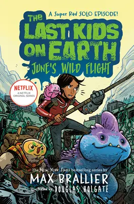 Los últimos niños de la Tierra: El vuelo salvaje de June - The Last Kids on Earth: June's Wild Flight