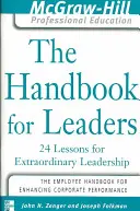 El manual para líderes: 24 lecciones para líderes extraordinarios - The Handbook for Leaders: 24 Lessons for Extraordinary Leaders