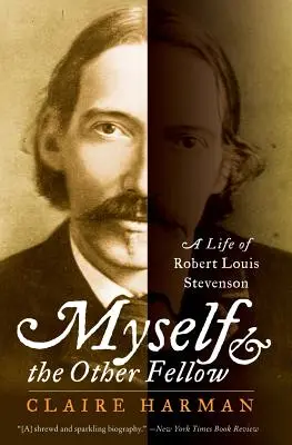 Yo y el otro compañero: Una vida de Robert Lewis Stevenson - Myself and the Other Fellow: A Life of Robert Lewis Stevenson