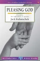 Complaciendo a Dios (Lifebuilder Study Guides) (Kuhatschek Jack (Autor)) - Pleasing God (Lifebuilder Study Guides) (Kuhatschek Jack (Author))