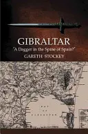 Gibraltar: ¿Un puñal en la espina dorsal de España? - Gibraltar: A Dagger in the Spine of Spain?