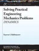 Resolución de problemas prácticos de ingeniería mecánica: Dinámica - Solving Practical Engineering Mechanics Problems: Dynamics