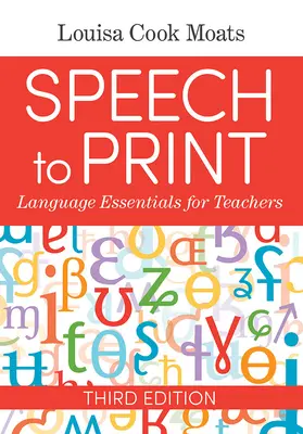 Del habla a la imprenta: Fundamentos lingüísticos para profesores - Speech to Print: Language Essentials for Teachers