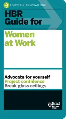 Guía HBR para mujeres en el trabajo (Serie de guías HBR) - HBR Guide for Women at Work (HBR Guide Series)