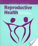 Salud reproductiva: La responsabilidad compartida de mujeres y hombres: La responsabilidad compartida de mujeres y hombres - Reproductive Health: Women and Men's Shared Responsibility: Women and Men's Shared Responsibility