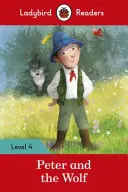 Pedro y el lobo - Ladybird Readers Nivel 4 - Peter and the Wolf - Ladybird Readers Level 4