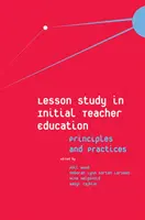 Lesson Study in Initial Teacher Education: Principios y prácticas - Lesson Study in Initial Teacher Education: Principles and Practices