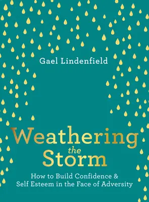 Capear la tormenta: Cómo fortalecer la confianza y la autoestima ante la adversidad - Weathering the Storm: How to Build Confidence and Self Esteem in the Face of Adversity