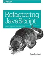 Refactorización de JavaScript: Cómo convertir código malo en código bueno - Refactoring JavaScript: Turning Bad Code Into Good Code