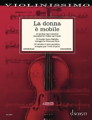 La Donna E Mobile: 25 melodías populares de ópera para violín y piano - La Donna E Mobile: 25 Popular Opera Melodies for Violin and Piano