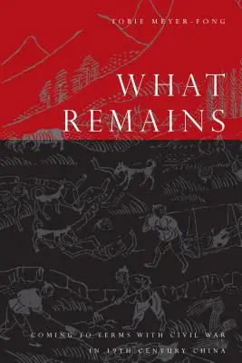 Lo que queda: La guerra civil en la China del siglo XIX - What Remains: Coming to Terms with Civil War in 19th Century China