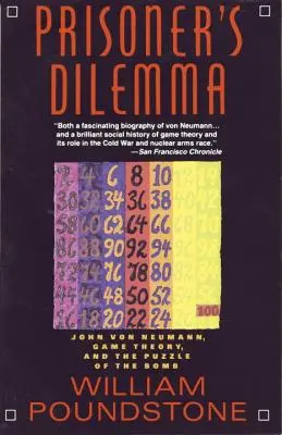 El dilema del prisionero: John Von Neumann, la teoría de juegos y el enigma de la bomba - Prisoner's Dilemma: John Von Neumann, Game Theory, and the Puzzle of the Bomb