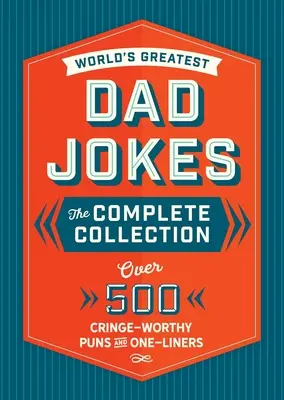 Los mejores chistes de papás del mundo: The Complete Collection (the Heirloom Edition): Más de 500 juegos de palabras y chistes que dan escalofríos - The World's Greatest Dad Jokes: The Complete Collection (the Heirloom Edition): Over 500 Cringe-Worthy Puns and One-Liners